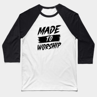 Made To Worship Unisex Bible Verse Christian Baseball T-Shirt